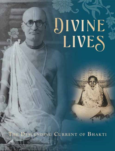 Divine Lives : The Descending Current of Bhakti 9798887621050 Mandala Mandala Publishing