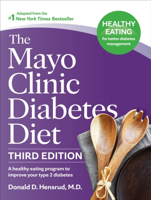 Book cover of: Mayo Clinic Diabetes Diet, Third Edition. By: Donald Hensrus