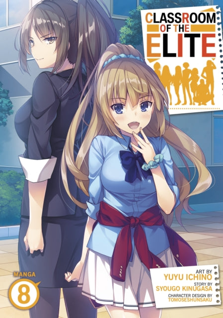 Book cover of: Classroom of the Elite (Manga) Vol. 8. By: 衣笠彰梧
