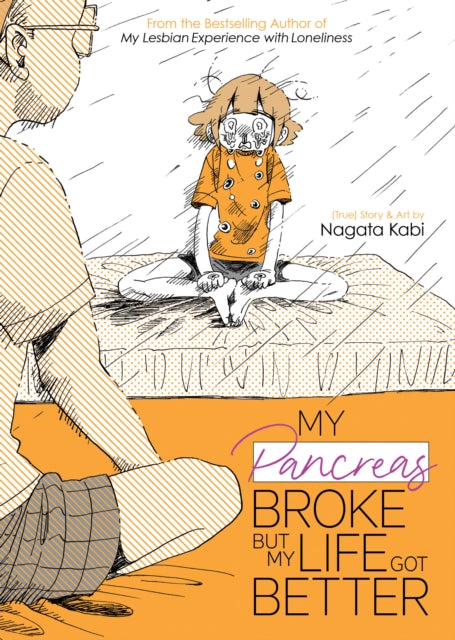 Book cover of: My Pancreas Broke, But My Life Got Better. By: Nagata Kabi