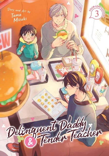 Book cover of: Delinquent Daddy and Tender Teacher Vol. 3: Four-Leaf Clovers. By: Tama Mizuki