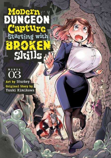 Book cover of: Modern Dungeon Capture Starting with Broken Skills (Manga) Vol. 3. By: Yuuki Kimikawa