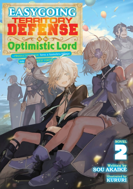 Book cover of: Easygoing Territory Defense by the Optimistic Lord: Production Magic Turns a Nameless Village into the Strongest Fortified City (Light Novel) Vol. 2. By: Sou Aakike