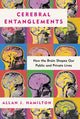 Book cover of: Cerebral Entanglements. By: Allan J. Hamilton