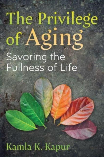 Book cover of: Privilege of Aging. By: Kamla K. Kapur