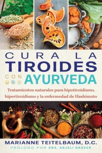 Book cover of: Cura la tiroides con ayurveda. By: Marianne Teitelbaum