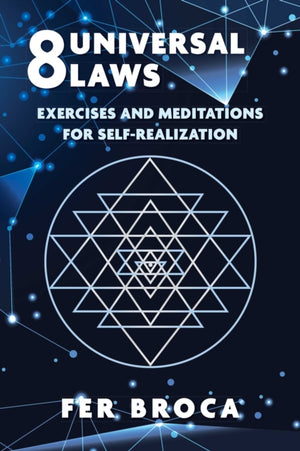 8 Universal Laws, Exercises and Meditations for Self-Realization