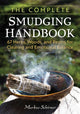 Complete Smudging Handbook, 67 Herbs, Woods, and Resins for Clearing and Emotional Balance 9798888502839 Markus Schirner