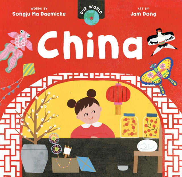 Book cover of: Our World: China. By: Songju Ma Daemicke