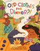 Book cover of: Old Clothes for Dinner?!. By: Nathalie Alonso