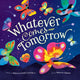 Whatever Comes Tomorrow 9798888592137 Rebecca Gardyn Levington