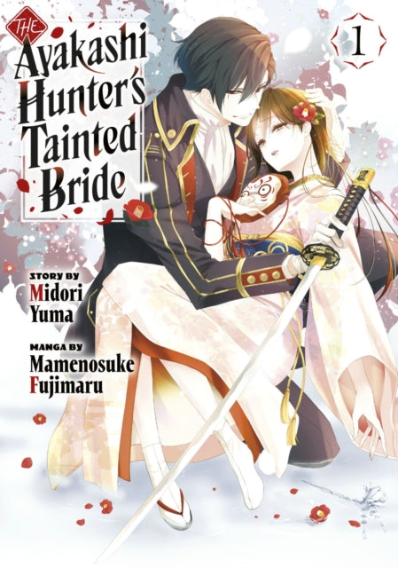 Book cover of: Ayakashi Hunter's Tainted Bride 1. By: Midori Yuma