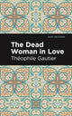 Book cover of: Dead Woman in Love. By: Théophile Gautier