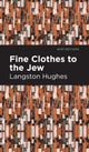 Book cover of: Fine Clothes to the Jew. By: Langston Hughes