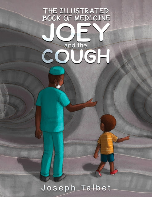Book cover of: Illustrated Book of Medicine: Joey and the Cough