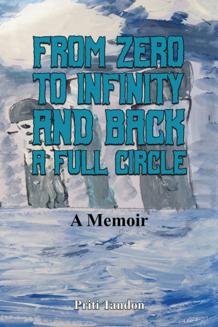 Book cover of: From Zero to Infinity and Back- A full Circle