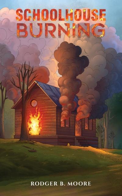 Book cover of: Schoolhouse Burning
