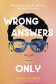 Book cover of: Wrong Answers Only. By: Tobias Madden