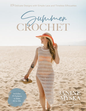 Summer Crochet, 19 Delicate Designs with Simple Lace and Timeless Silhouettes