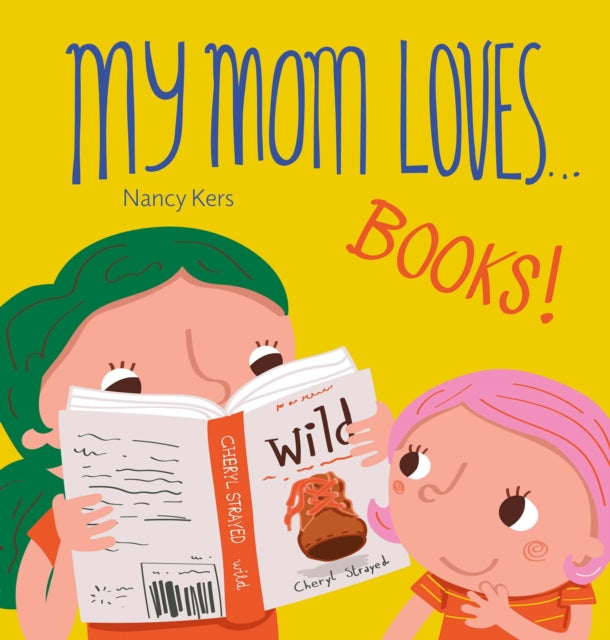 Book cover of: My Mom Loves... Books!