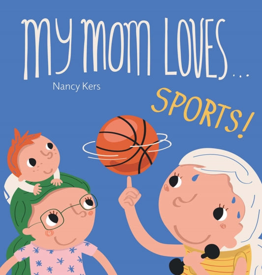 Book cover of: My Mom Loves . . . Sports!