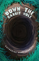 Book cover of: Down the Rabbit Hole