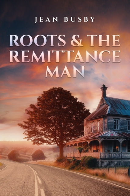 Book cover of: Roots & the Remittance Man