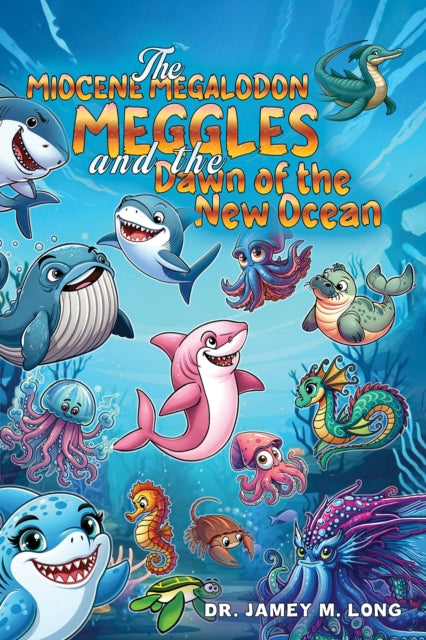 Book cover of: Miocene Megalodon: Meggles and the Dawn of the New Ocean