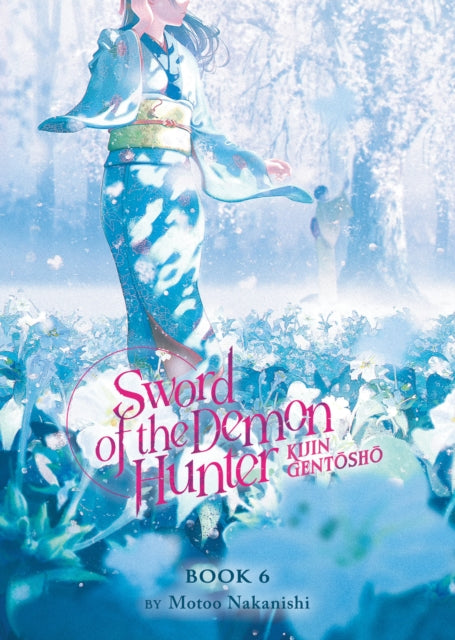 Book cover of: Sword of the Demon Hunter: Kijin Gentosho (Light Novel) Vol. 6. By: Motoo Nakanishi