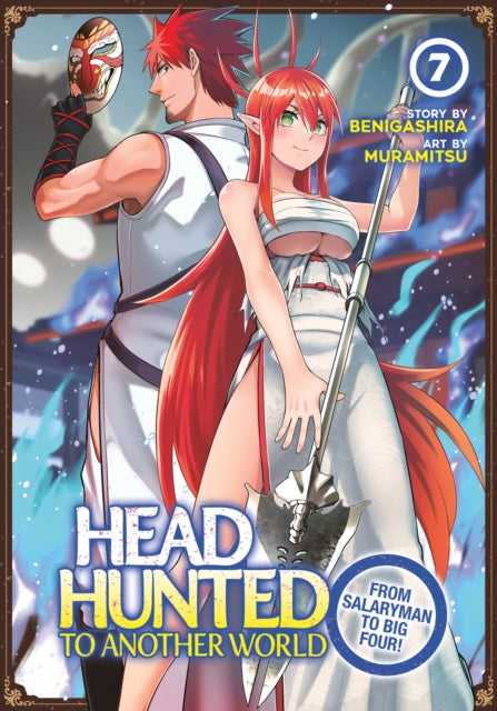Book cover of: Headhunted to Another World: From Salaryman to Big Four! Vol. 7. By: Benigashira