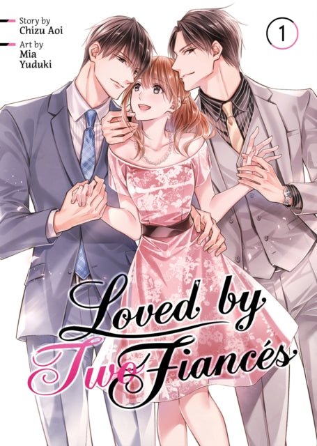 Book cover of: Loved by Two Fiances Vol. 1. By: Chizu Aoi