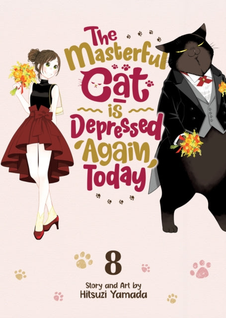 Book cover of: Masterful Cat Is Depressed Again Today Vol. 8. By: Hitsuzi Yamada