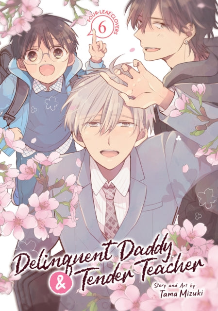 Book cover of: Delinquent Daddy and Tender Teacher Vol. 6: Four-Leaf Clovers. By: Tama Mizuki