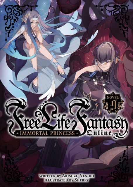 Book cover of: Free Life Fantasy Online: Immortal Princess (Light Novel) Vol. 9