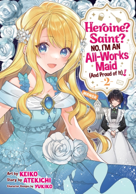 Book cover of: Heroine? Saint? No, I'm an All-Works Maid (And Proud of It)! (Manga) Vol. 2. By: Atekichi