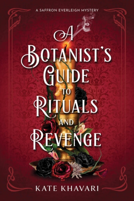 Book cover of: Botanist's Guide to Rituals and Revenge. By: Kate Khavari