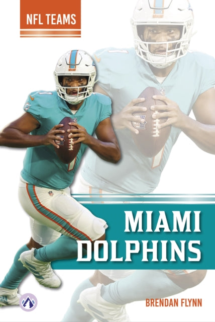 Book cover of: Miami Dolphins. By: Brendan Flynn