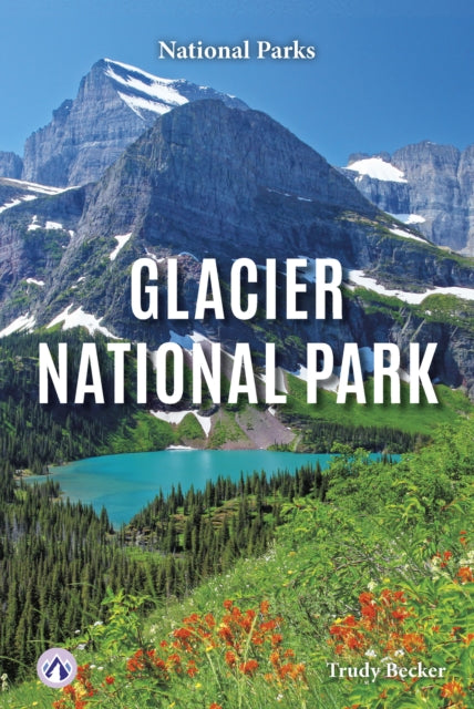 Book cover of: Glacier National Park. By: Trudy Becker
