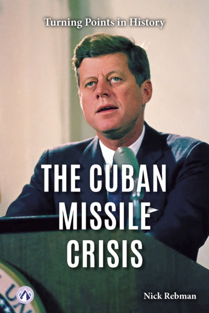 Book cover of: Cuban Missile Crisis. By: Nick Rebman