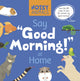 Book cover of: Noisy Animals Say 'Good Morning!' at Home. By: Madeline Tyler