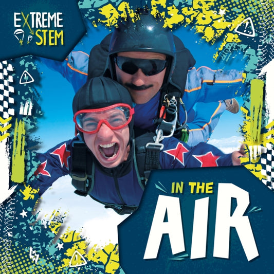 Book cover of: Extreme STEM in the Air. By: Noah Leatherland