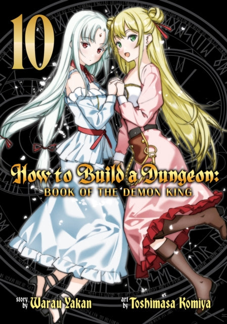 How to Build a Dungeon: Book of the Demon King Vol. 10 9798893732702 Warau Yakan