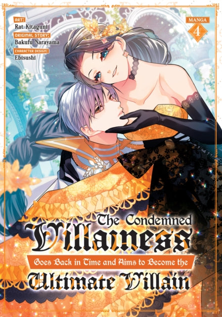 Book cover of: Condemned Villainess Goes Back in Time and Aims to Become the Ultimate Villain (Manga) Vol. 4