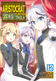 Book cover of: Chronicles of an Aristocrat Reborn in Another World (Manga) Vol. 12. By: Yashu