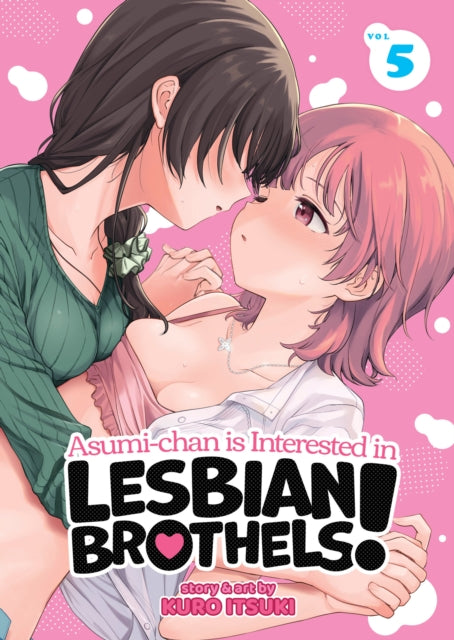 Book cover of: Asumi-chan is Interested in Lesbian Brothels! Vol. 5. By: Kuro Itsuki