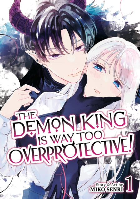 Book cover of: Demon King is Way Too Overprotective! Vol. 1