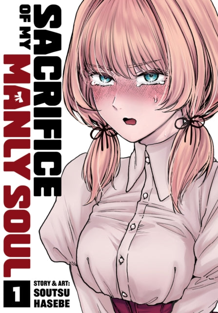 Book cover of: Sacrifice of My Manly Soul Vol. 1