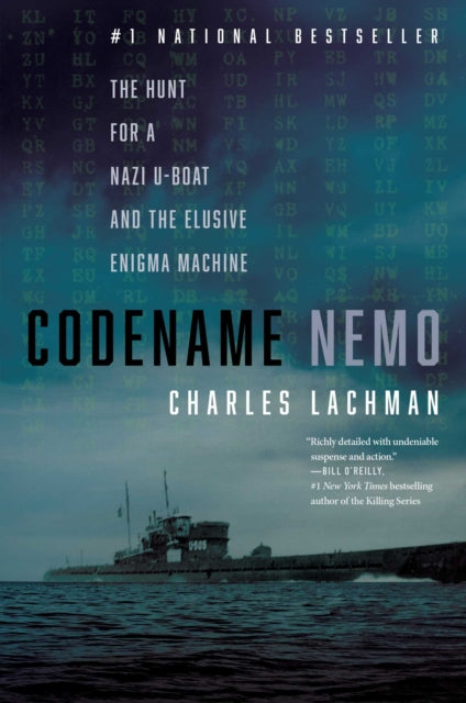Codename Nemo, The Hunt for a Nazi U-Boat and The Elusive Enigma Machine 9798895150313 Charles Lachman