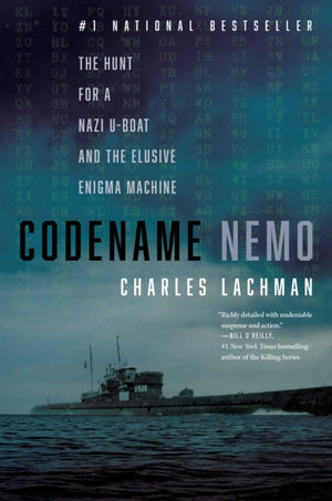 Codename Nemo, The Hunt for a Nazi U-Boat and The Elusive Enigma Machine