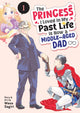 Book cover of: Princess I Loved in My Past Life is Now a Middle-Aged Dad Vol. 1